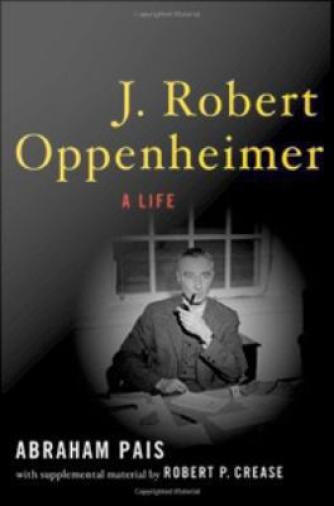 : J. Robert Oppenheimer : A Life