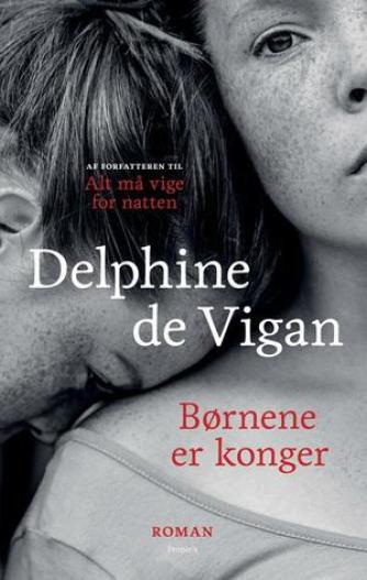 Delphine de Vigan: Børnene er konger : roman