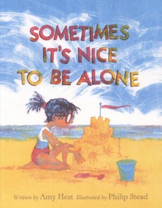 Amy Hest, Philip C. Stead: Sometimes it's nice to be alone