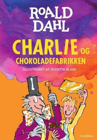 Roald Dahl: Charlie og chokoladefabrikken (Ill. Quentin Blake)
