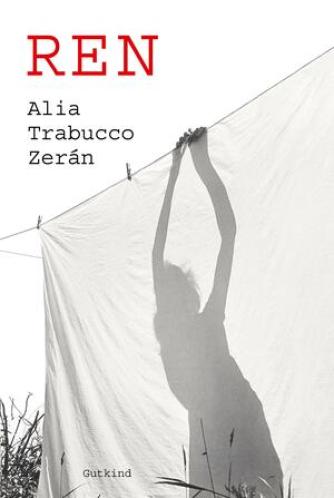 Alia Trabucco Zerán (f. 1983): Ren : roman
