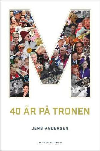 Jens Andersen (f. 1955): M - 40 år på tronen