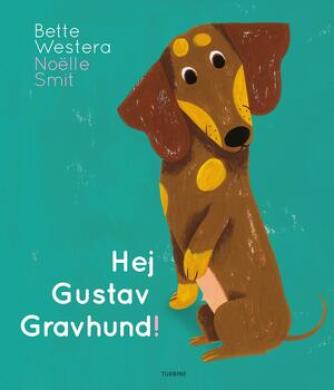 Bette Westera, Noëlle Smit: Hej Gustav Gravhund!
