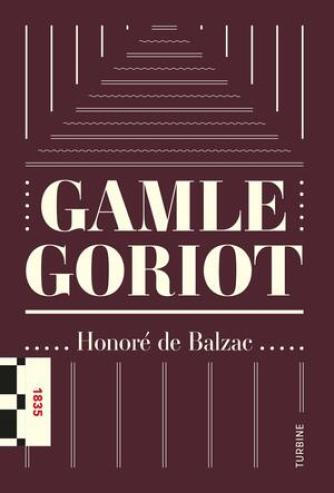 Honoré de Balzac: Gamle Goriot (Ved Mette Olesen)