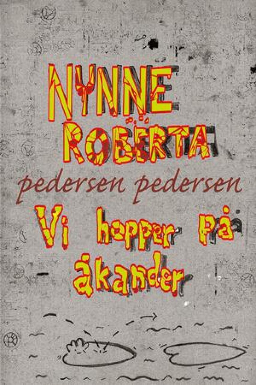 Nynne Roberta Pedersen Pedersen: Vi hopper på åkander