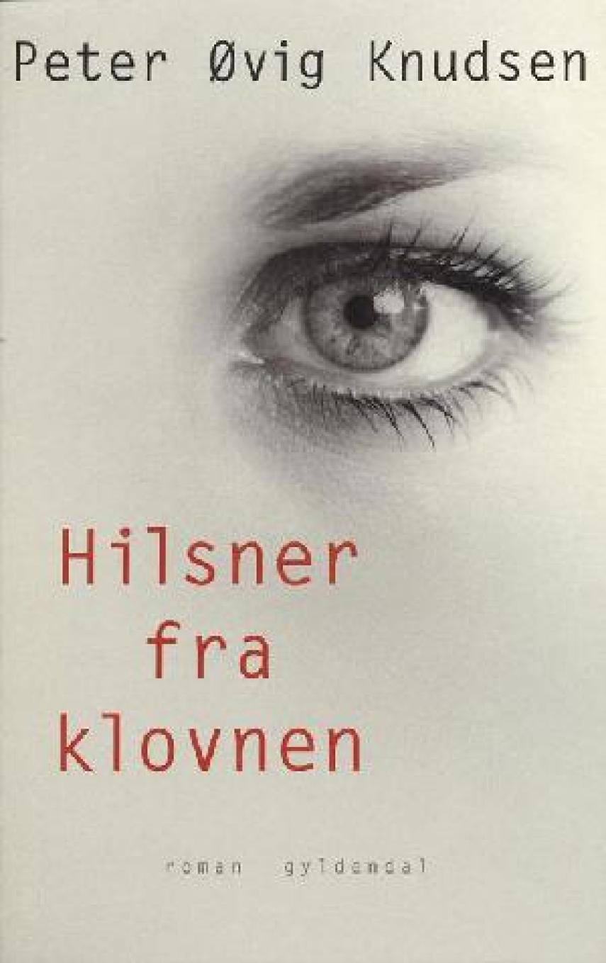 Peter Øvig Knudsen: Hilsner fra klovnen : roman
