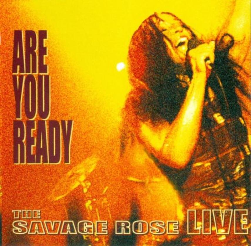 Savage Rose: Are you ready : the Savage Rose live