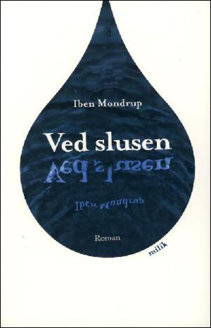 Iben Mondrup: Ved slusen : roman