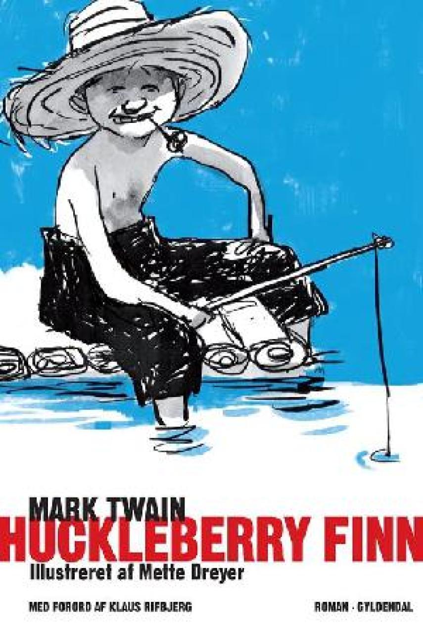 Mark Twain: Huckleberry Finn (Ill. Mette Dreyer)