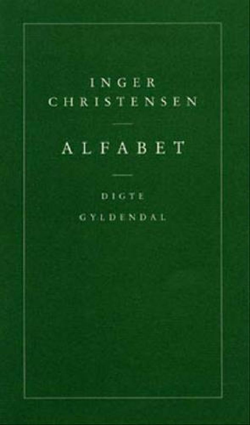 Inger Christensen (f. 1935): Alfabet : digte