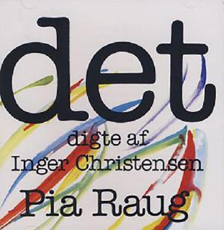Pia Raug: Det : digte af Inger Christensen