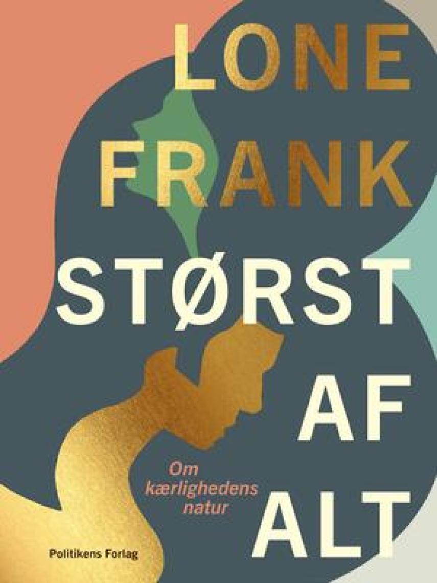 Lone Frank: Størst af alt : om kærlighedens natur (mp)