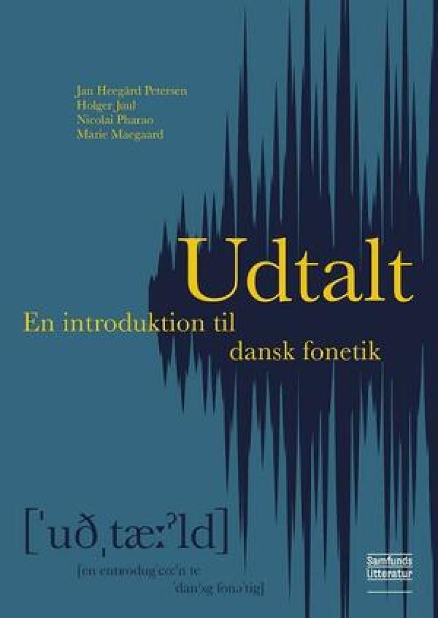 Jan Heegård Petersen: Udtalt : en introduktion til dansk fonetik