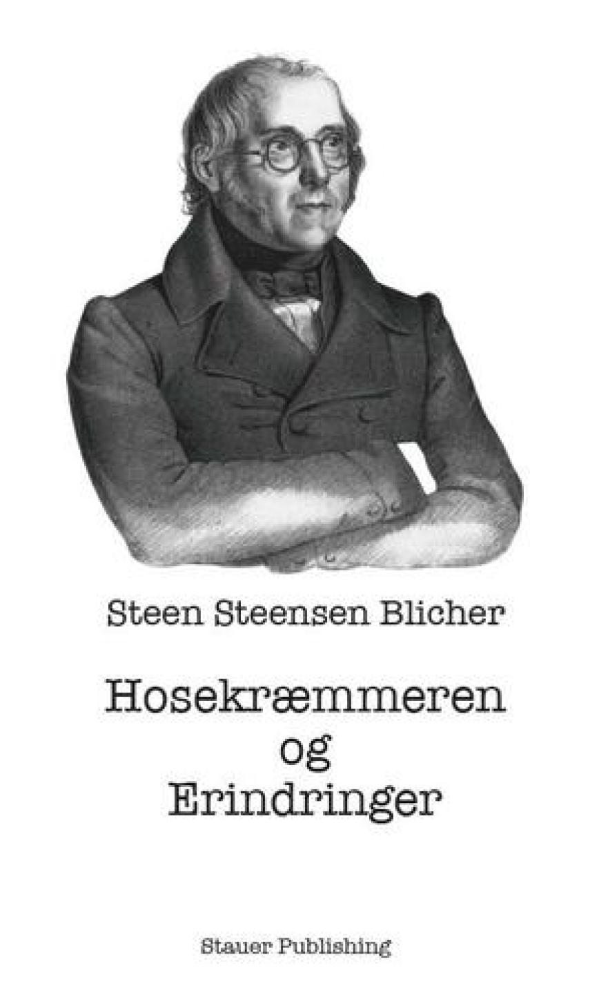 Steen Steensen Blicher (f. 1782): Hosekræmmeren og Erindringer (Ved Jens Staubrand)