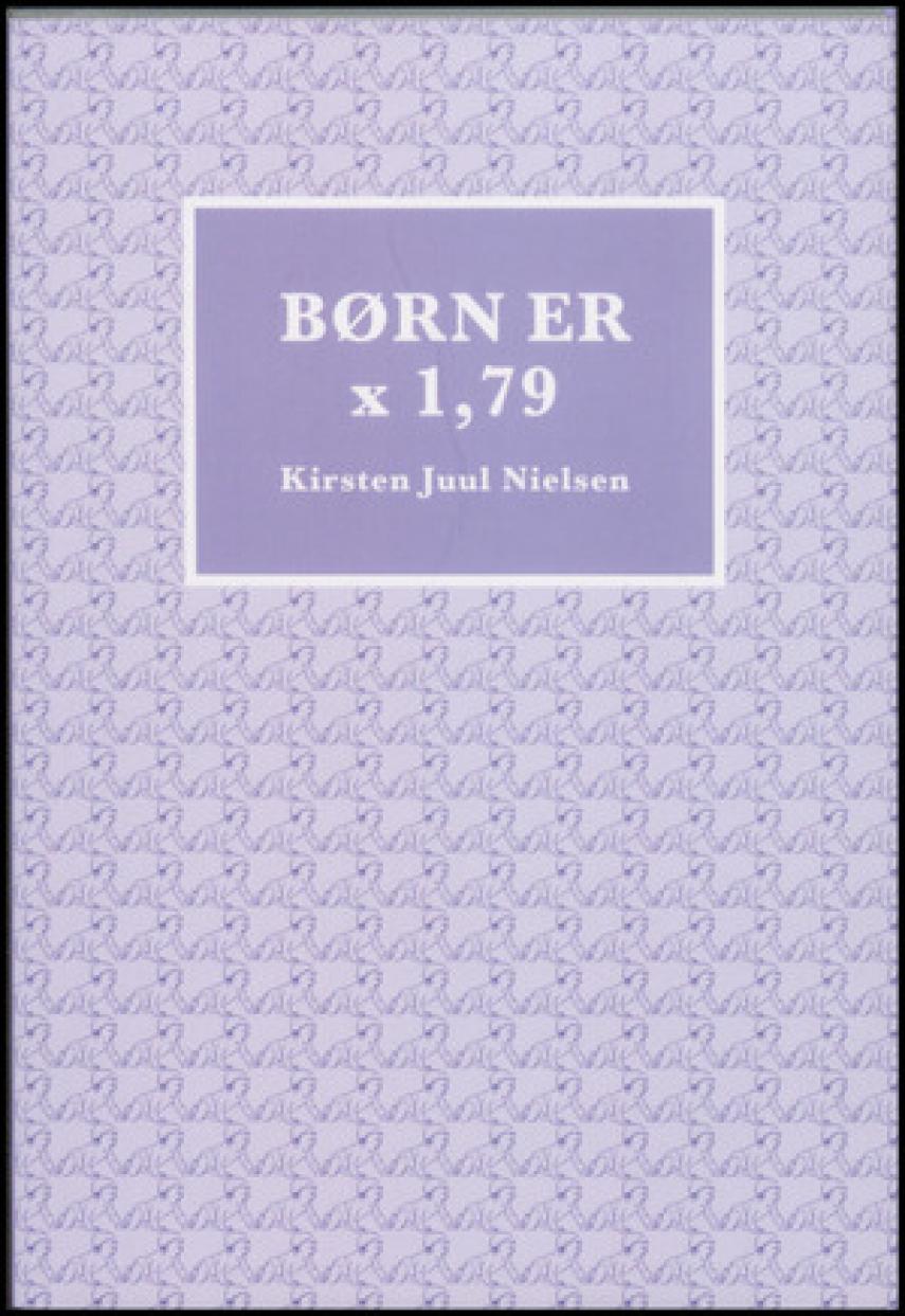 Kirsten Juul Nielsen (f. 1980): Børn er x 1,79 : digte