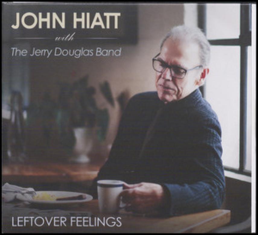John Hiatt: Leftover feelings