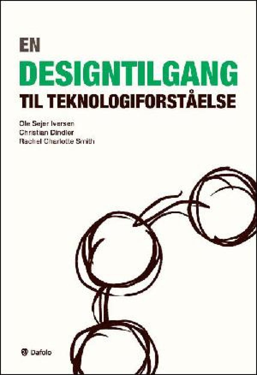 Christian Dindler, Rachel Charlotte Smith, Ole Sejer Iversen: En designtilgang til teknologiforståelse