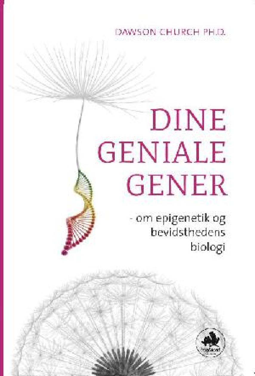 Dawson Church (f. 1956): Dine geniale gener : om epigenetik og bevidsthedens biologi