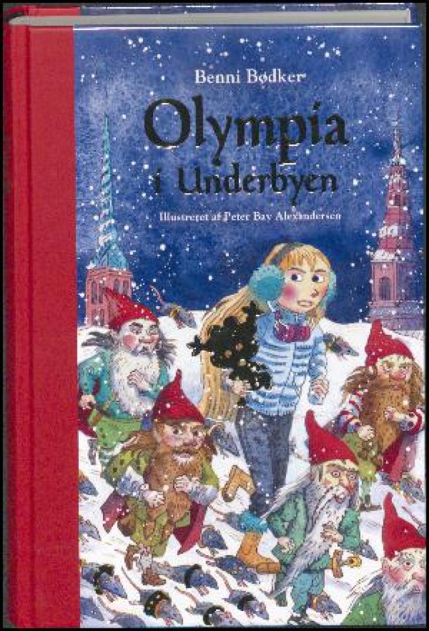 Benni Bødker: Olympia i Underbyen : en julefortælling i 24 afsnit og lidt til, med noter og kommentarer ved mag.art., folkemindeforsker Eugenius Kranemann