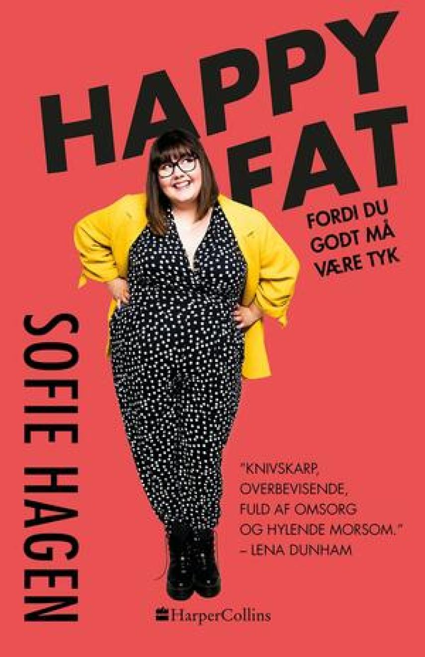 Sofie Hagen: Happy fat : fordi du godt må være tyk