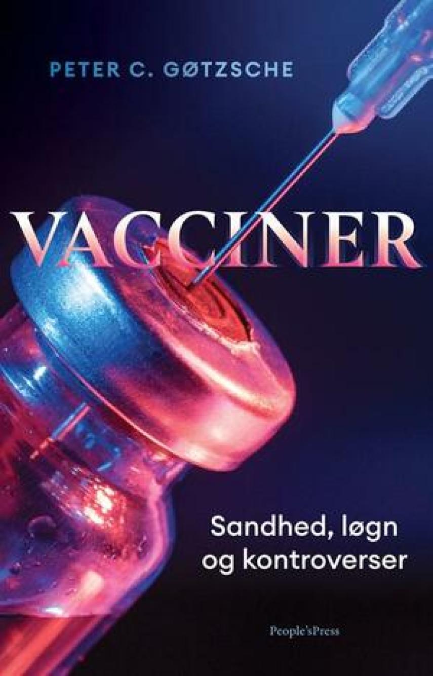 Peter C. Gøtzsche: Vacciner : sandhed, løgn og kontroverser
