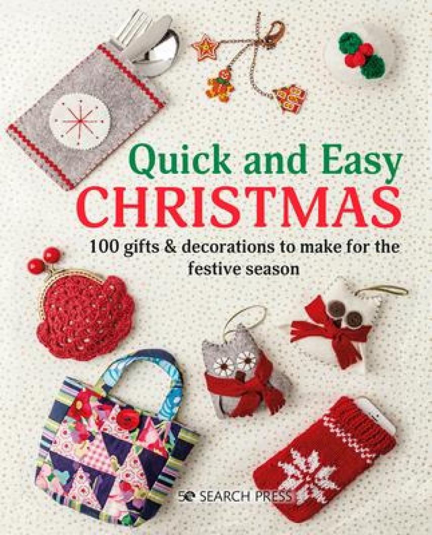 Kate Haxell: Quick and easy Christmas : 100  gifts & decorations to make for the festive season