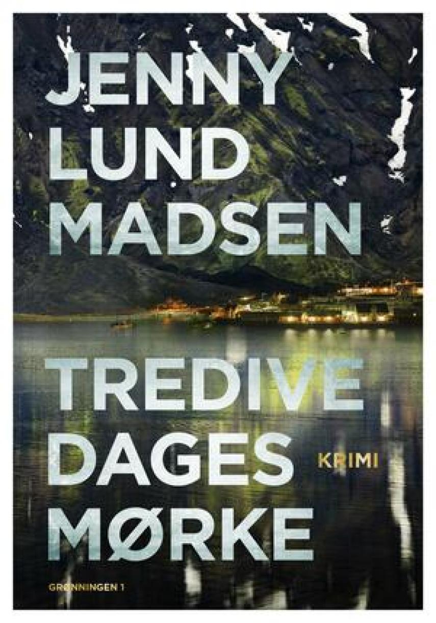 Jenny Lund Madsen: Tredive dages mørke : krimi
