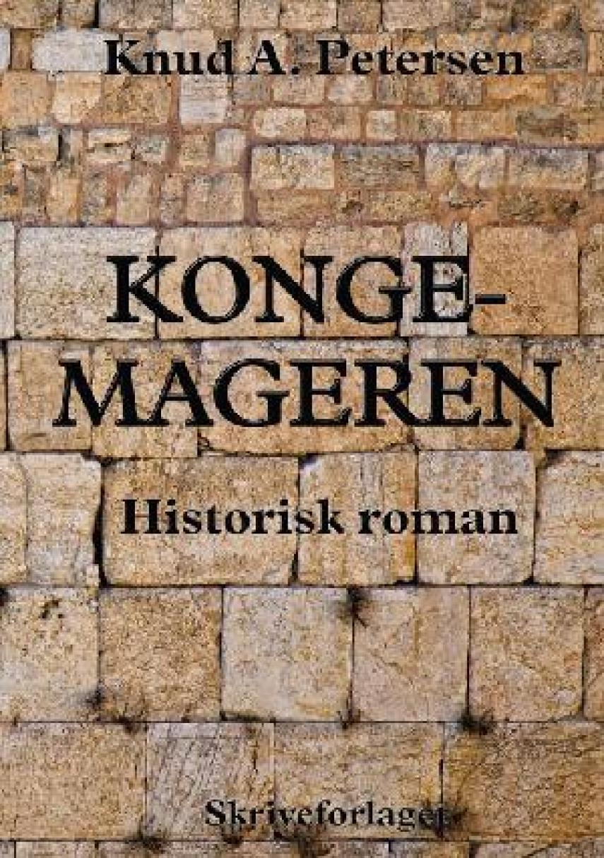 Knud A. Petersen: Kongemageren : historisk roman