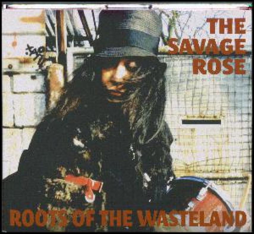 Savage Rose: Roots of the wasteland