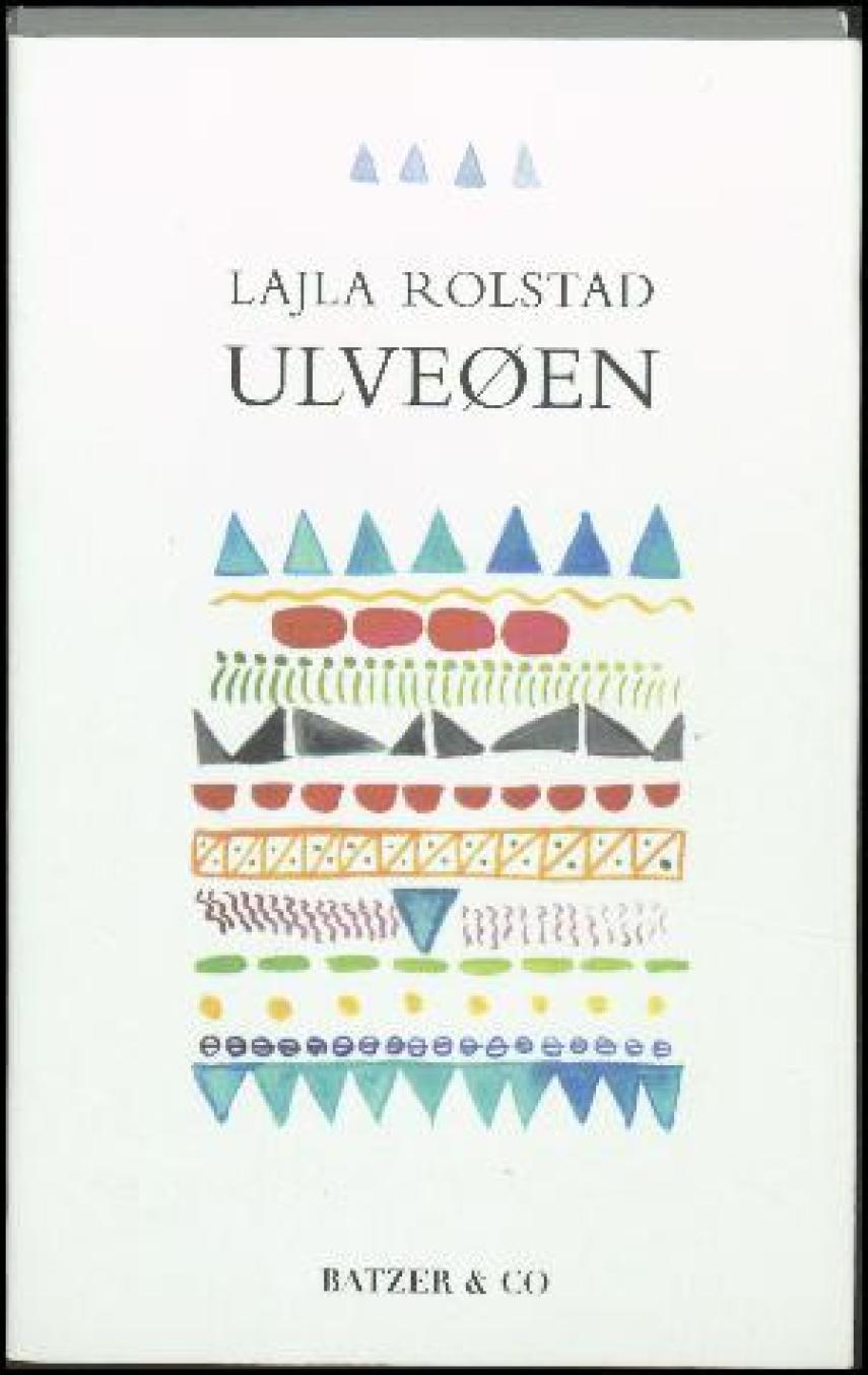 Lajla Rolstad (f. 1978-11-11): Ulveøen : roman