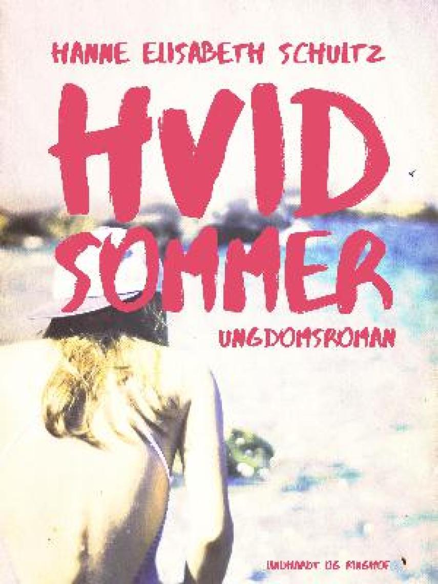 Hanne Elisabeth Schultz: Hvid sommer : ungdomsroman