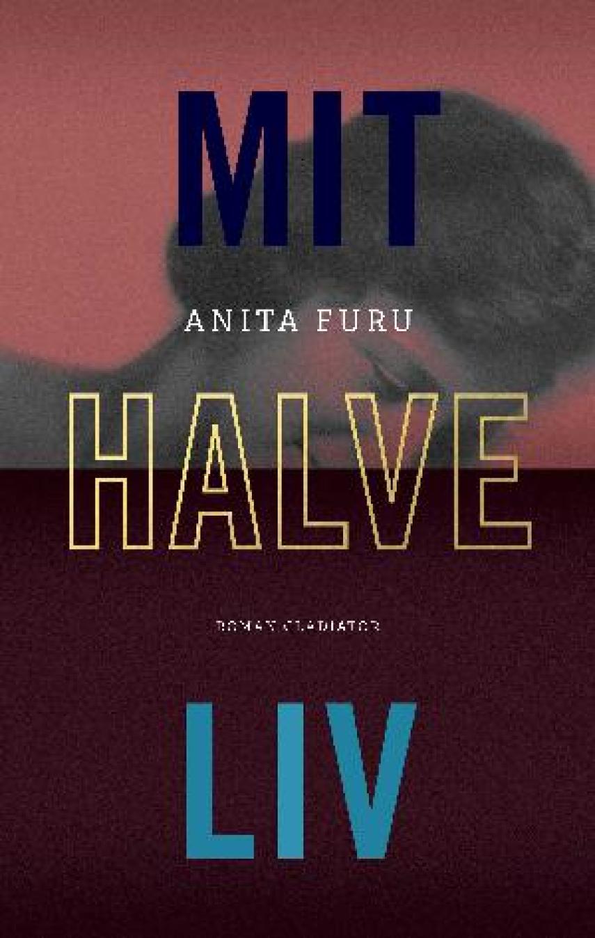 Anita Furu: Mit halve liv : roman