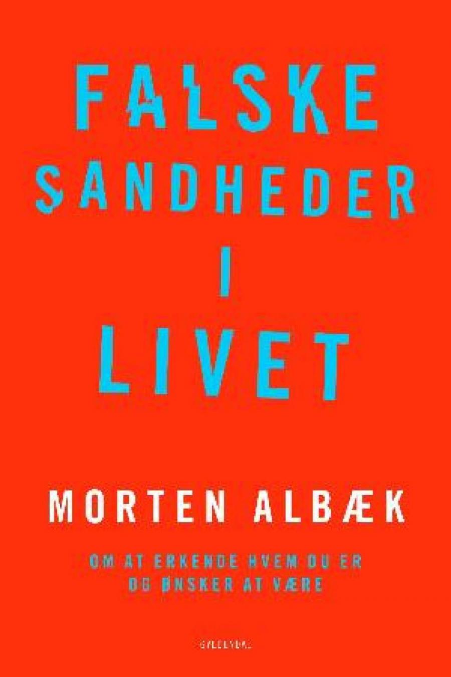 Falske sandheder i livet af Morten Albæk