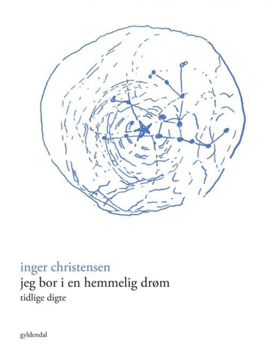 Inger Christensen jeg bor i en hemmelig drøm