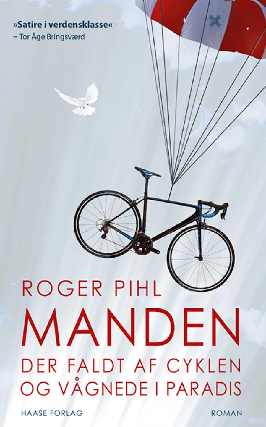 Forsiden af bogen Manden der faldt af cyklen og vågnede i paradis af Roger Pihl